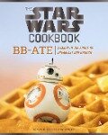 Cover-Bild zum Titel 'The Star Wars Cookbook: Bb-Ate' von 'Lara Starr'