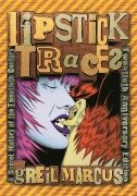 Cover-Bild zum Titel 'Lipstick Traces' von 'Greil Marcus'