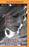 Fall Into Me - Julia London