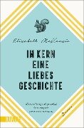 Im Kern eine Liebesgeschichte - Elizabeth Mckenzie