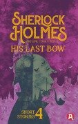 Cover-Bild zum Titel 'Sherlock Holmes: His Last Bow. Arthur Conan Doyle (englische Ausgabe)' von 'Arthur Conan Doyle'