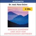 Einfach zuhören und sich von Depressionen befreien. 2 CDs - Hans Grünn