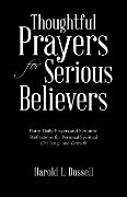 Thoughtful Prayers for Serious Believers - Harold L. Bussell