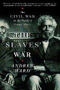 The Slaves' War - Andrew Ward