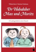 Cover-Bild zum Titel 'Max und Moritz. Dr Hohaloher Max un Moritz' von 'Wilhelm Busch'