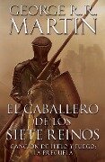 El Caballero de Los Siete Reinos / Knight of the Seven Kingdoms - George R R Martin