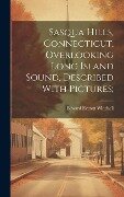 Sasqua Hills, Connecticut, Overlooking Long Island Sound, Described With Pictures; - Edward Everett] [From Old [Winchell