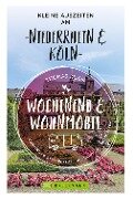 Wochenend und Wohnmobil - Kleine Auszeiten am Niederrhein - Thomas Kliem