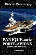 Cover-Bild zum Titel 'Panique sur le Porte-avions' von 'Rick de Valavergny'