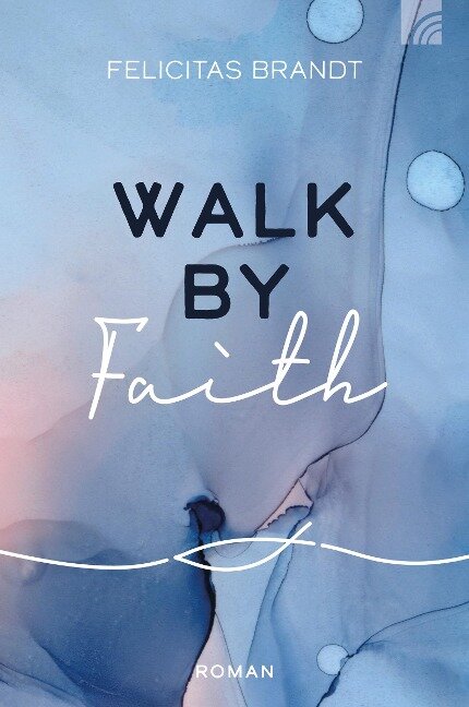 Walk by FAITH - Felicitas Brandt