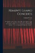 Remenyi Grand Concerts [microform]: the World's Favorite Violinist, Edouard Remenyi, Supported by the Following Celebrated Artists: Minnie D. Methot, - 