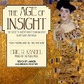 The Age of Insight Lib/E: The Quest to Understand the Unconscious in Art, Mind, and Brain, from Vienna 1900 to the Present - Eric R. Kandel