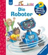 Wieso? Weshalb? Warum? junior, Band 78 - Die Roboter - Carola von Kessel