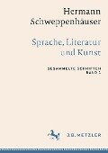 Hermann Schweppenhäuser: Sprache, Literatur und Kunst - 