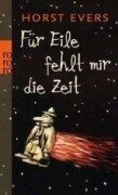Cover-Bild zum Titel 'Für Eile fehlt mir die Zeit' von 'Horst Evers'