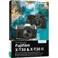 Cover-Bild zum Titel 'Fujifilm X-T30 & X-T30 II' von 'Kyra Sänger, Christian Sänger'