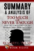 Summary and Analysis of Too Much and Never Enough: How My Family Created the World's Most Dangerous Man by Mary L. Trump (Book Tigers Social and Politics Summaries) - Book Tigers