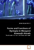 Forms and Functions of Dystopia in Margaret Atwood's Novels - Manuel Benjamin Becker