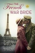 The French War Bride - Robin Wells