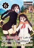 Cover-Bild zum Titel 'My Daughter Left the Nest and Returned an S-Rank Adventurer Volume 6' von 'Mojikakiya'