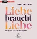 Liebe braucht Liebe - Oskar Holzberg