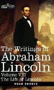 The Writings of Abraham Lincoln - Noah Brooks, Carl Schurz, Joseph A. Choate