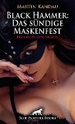 Black Hammer: Das sündige Maskenfest | Erotische Geschichte - Martin Kandau