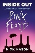 Inside Out: A Personal History of Pink Floyd (Reading Edition) - Nick Mason