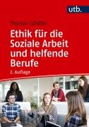 Cover-Bild zum Titel 'Ethik für die Soziale Arbeit und helfende Berufe' von 'Thomas Schäfer'