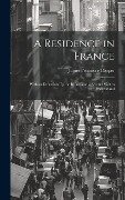 A Residence in France: With an Excursion Up the Rhine, and a Second Visit to Switzerland - James Fenimore Cooper