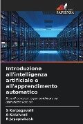 Introduzione all'intelligenza artificiale e all'apprendimento automatico - S. Karpagavalli, A. Kalaivani, R. Jayaprakash