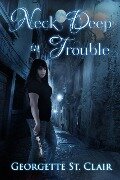 Neck Deep In Trouble: A BBW vampire romance - Georgette St. Clair