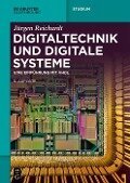 Digitaltechnik und digitale Systeme - Jürgen Reichardt