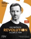 Die größte Revolution aller Zeiten - Marc Friedrich, Florian Kössler