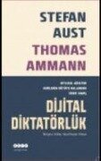 Dijital Diktatörlük - Stefan Aust, Thomas Ammann