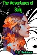 Cover-Bild zum Titel 'The Adventures of Sally - P. G. Wodehouse' von 'P. G. Wodehouse'