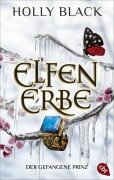 Elfenerbe - Der gefangene Prinz - Holly Black