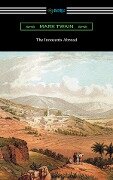 The Innocents Abroad (with an Introduction by Edward P. Hingston) - Mark Twain