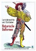 Landsknechte und Soldaten: Historische Uniformen (Wandkalender 2024 DIN A4 hoch), CALVENDO Monatskalender - Calvendo Calvendo