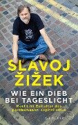 Wie ein Dieb bei Tageslicht - Slavoj Zizek