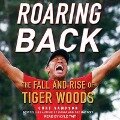 Roaring Back Lib/E: The Fall and Rise of Tiger Woods - Curt Sampson
