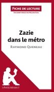 Zazie dans le métro de Raymond Queneau (Fiche de lecture) - Lepetitlitteraire, Mélanie Kuta