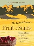 Fruit from the Sands - Robert N. Spengler