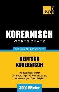 Wortschatz Deutsch-Koreanisch für das Selbststudium - 3000 Wörter - Andrey Taranov