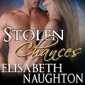 Stolen Chances Lib/E - Elisabeth Naughton