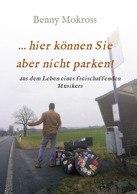 ...hier können Sie aber nicht parken! - Benny Mokross