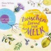 Zwischen dir und mir das Meer - Katharina Herzog