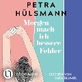 Cover-Bild zum Titel 'Morgen mach ich bessere Fehler' von 'Petra Hülsmann'