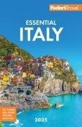 Cover-Bild zum Titel 'Fodor's Essential Italy 2025' von 'Fodor'S Travel Guides'