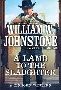 A Lamb to the Slaughter - William W. Johnstone, J. A. Johnstone